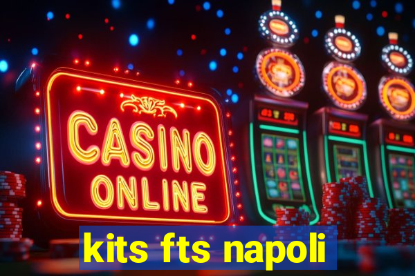 kits fts napoli